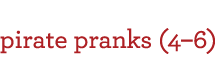 Pirate Pranks (4-6)